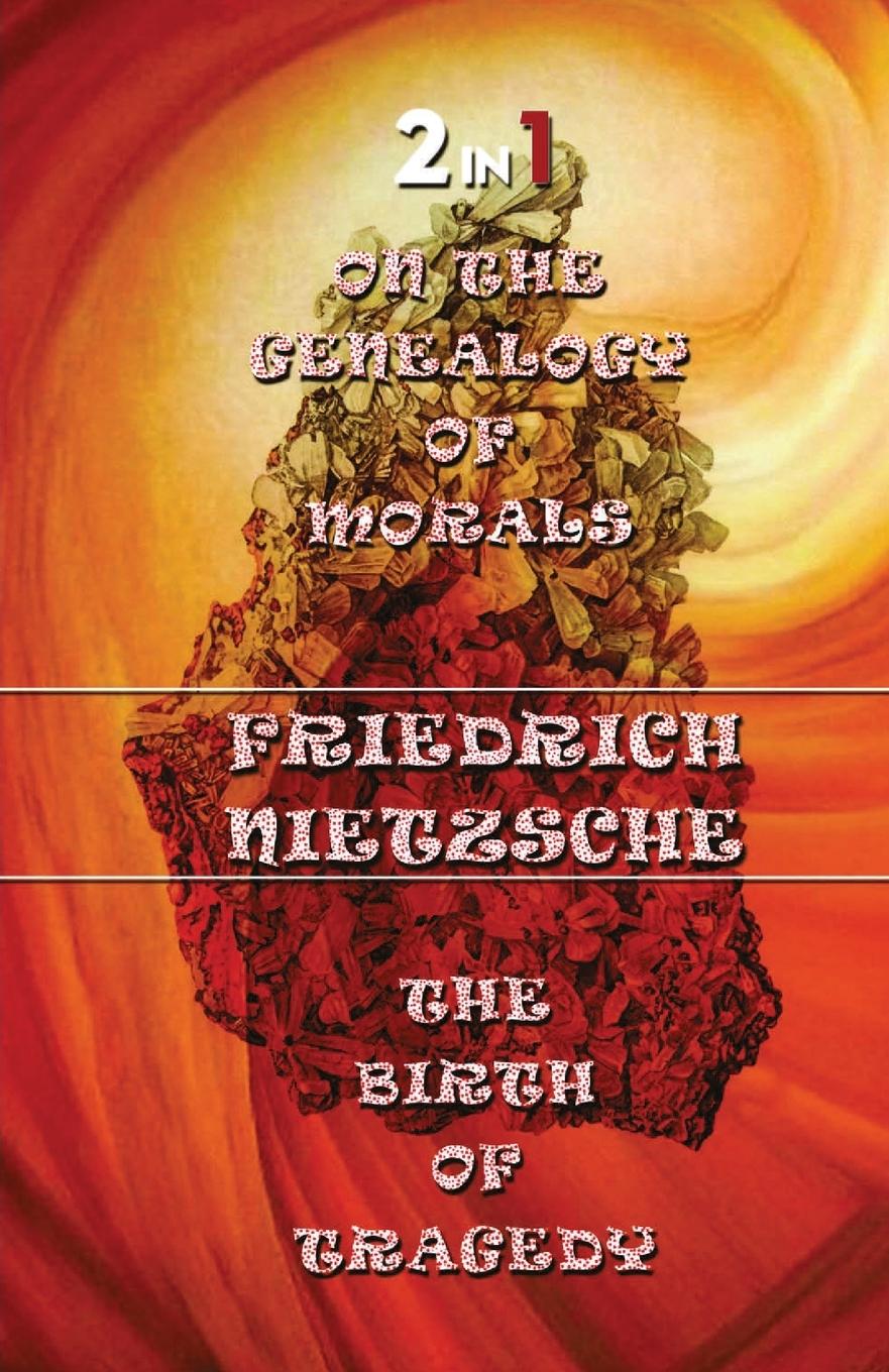 Livre On The Genealogy Of Morals & The Birth Of Tragedy (2In1) 