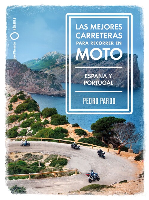 Книга Las mejores carreteras para recorrer en moto - España y Portugal PEDRO PARDO