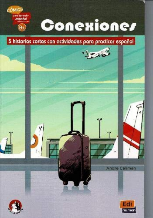 Libro Conexiones: 5 short stories in Spanish with activities: Level B1 ANDRE CALIMAN