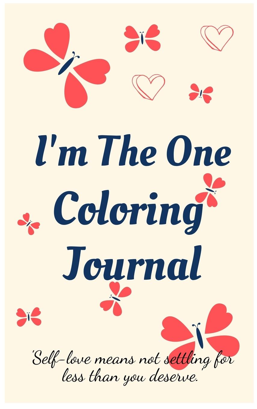 Kniha I'm the One Coloring Journal.Self-Exploration Diary, Notebook for Women with Coloring Pages and Positive Affirmations.Find Yourself, Love Yourself! 