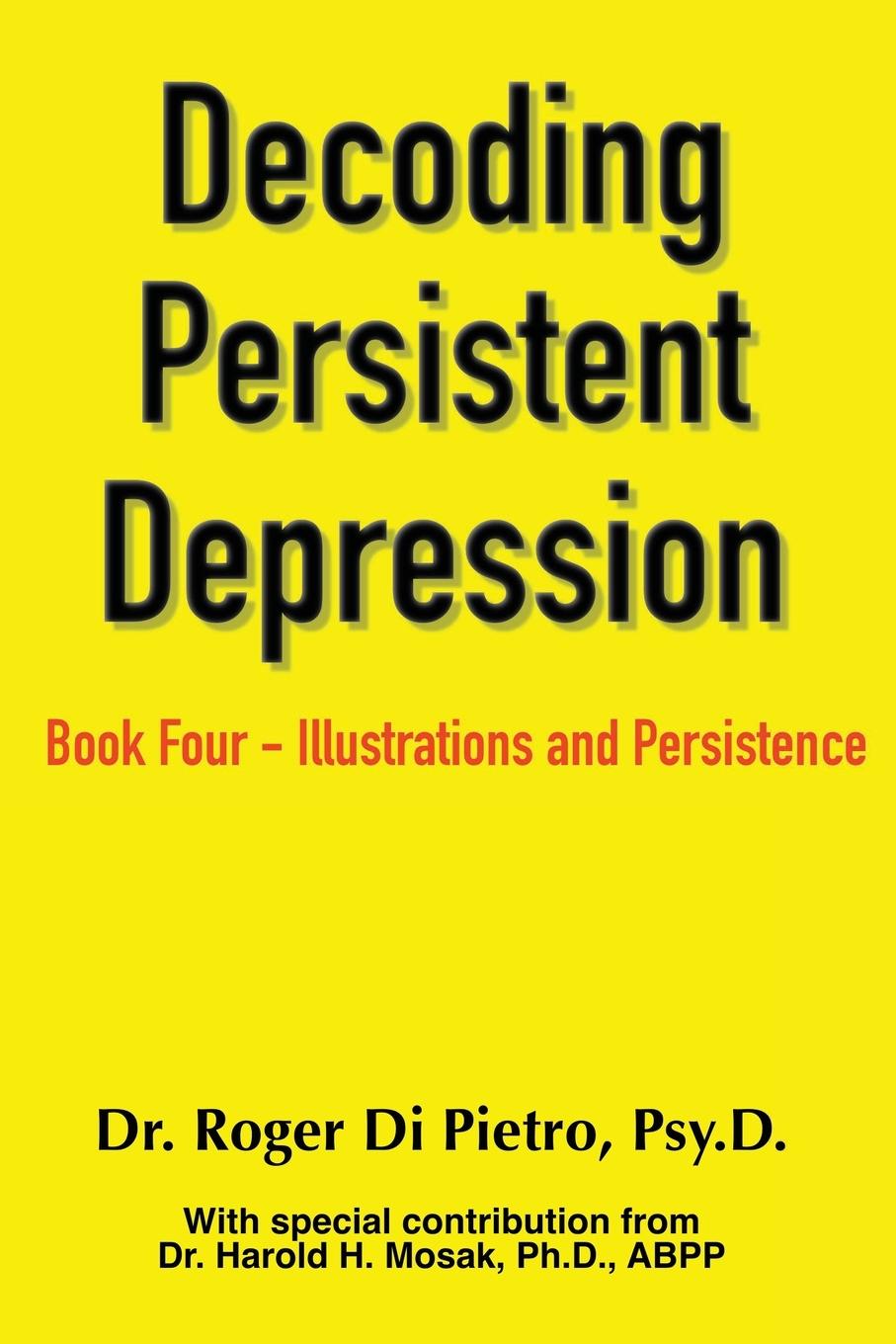 Knjiga Decoding Persistent Depression Roger Di Pietro