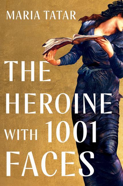 Könyv Heroine with 1001 Faces Maria Tatar