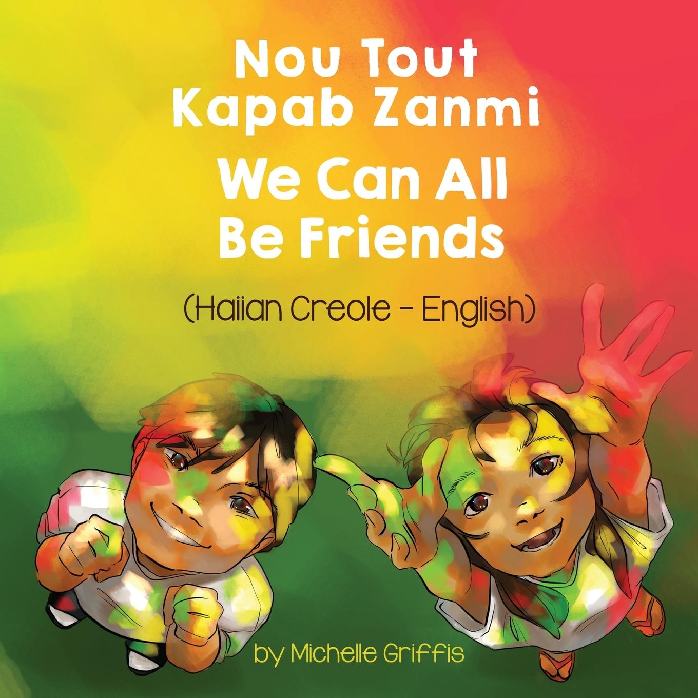 Kniha We Can All Be Friends (Haitian Creole-English) 