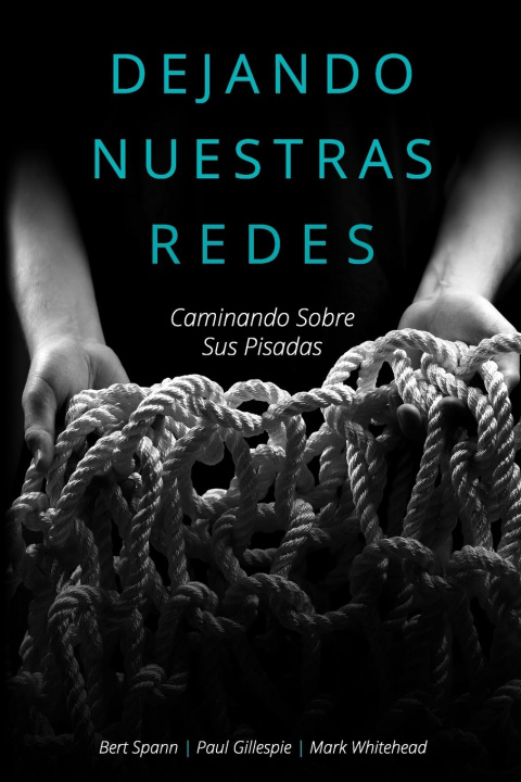 Knjiga Dejando nuestras redes Bert Spann