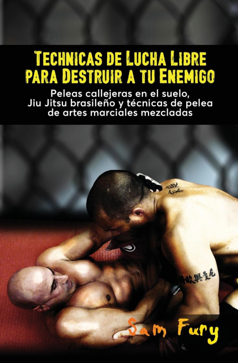 Knjiga Tecnicas de Lucha Libre para Destruir a tu Enemigo 