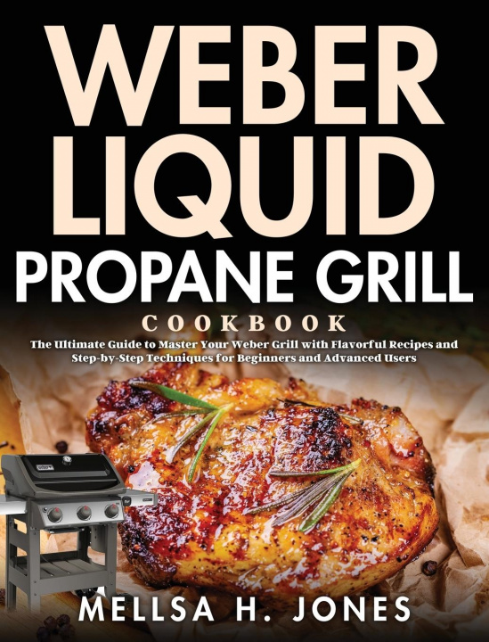 Libro Weber Liquid Propane Grill Cookbook 