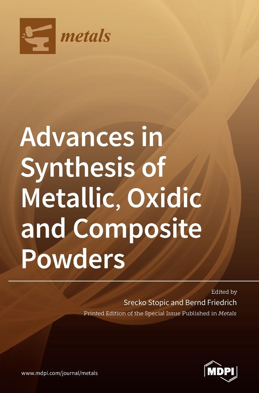 Könyv Advances in Synthesis of Metallic, Oxidic and Composite Powders 