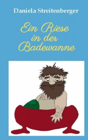 Book Ein Riese in der Badewanne Daniela Streitenberger
