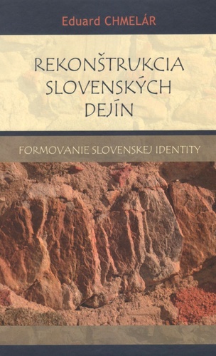 Kniha Rekonštrukcia slovenských dejín Eduard Chmelár
