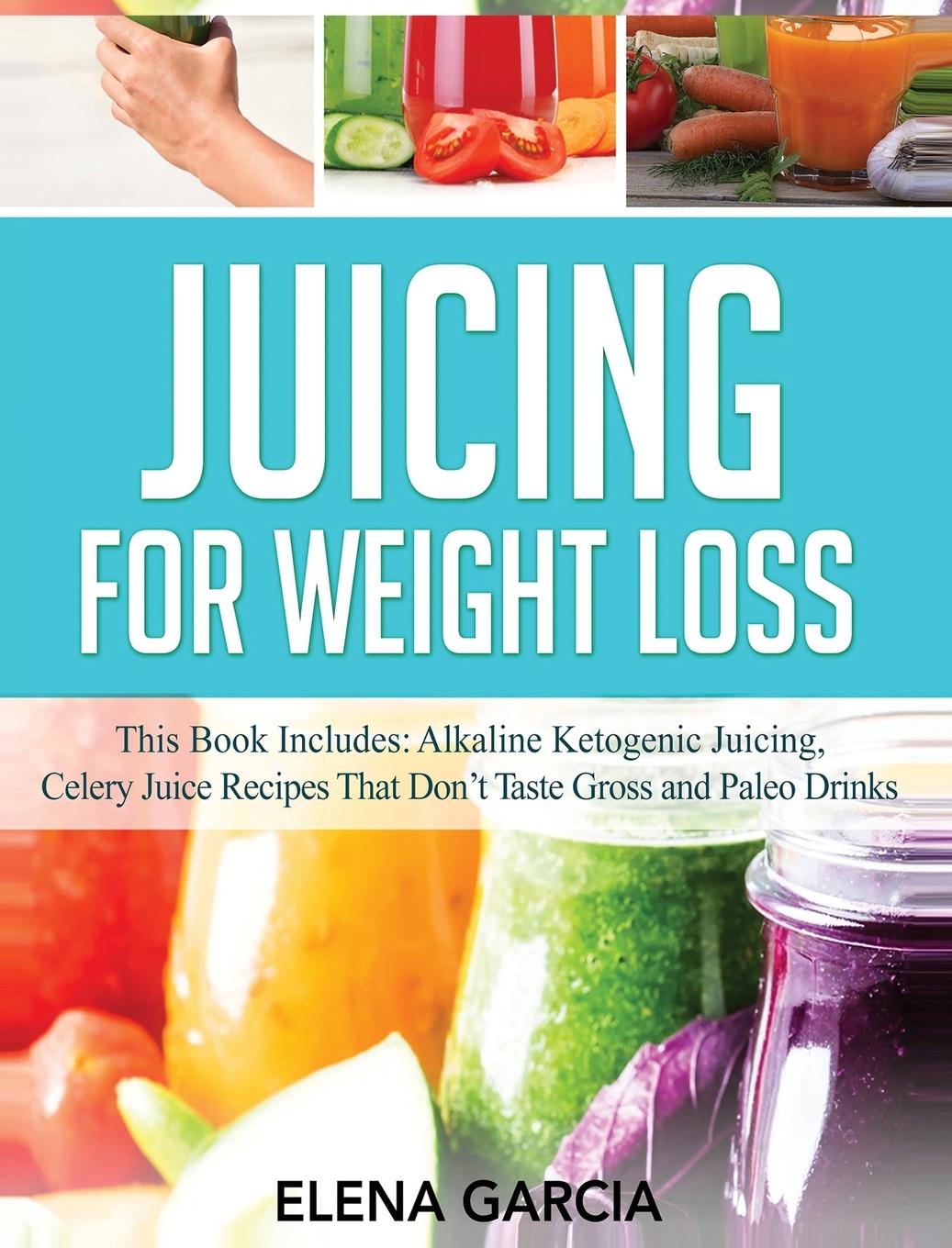 Kniha Juicing for Weight Loss Elena Garcia