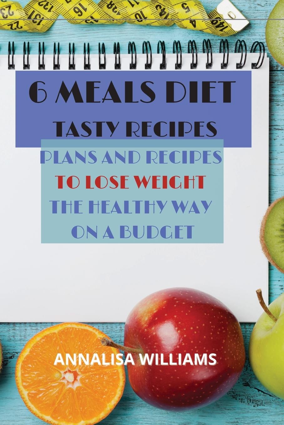 Buch 6 Meals Diet Tasty Recipes Annalisa Williams