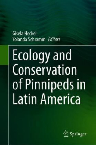 Kniha Ecology and Conservation of Pinnipeds in Latin America Gisela Heckel