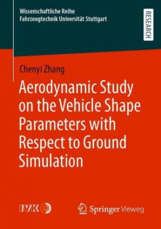 Könyv Aerodynamic Study on the Vehicle Shape Parameters with Respect to Ground Simulation 
