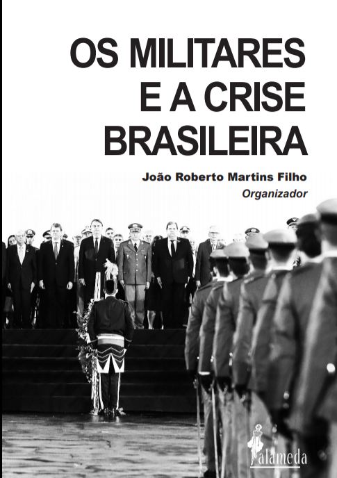 Kniha Os militares e a crise brasileira JOÃO ROBERTO MARTINS FILHO