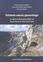Könyv PATRIMONIO NATURAL Y GEOMORFOLOGÍA. LOS LUGARES DE INTERÉS GEOMORFOLÓGICO DEL PA ENRIQUE SERRANO CAÑADAS