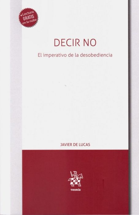 Könyv Decir no. El Imperativo de la Desobediencia JAVIER DE LUCAS MARTIN