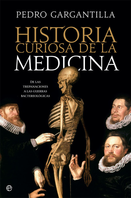 Carte Historia curiosa de la medicina PEDRO GARGANTILLA MADERA