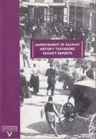 Knjiga Improvement of Balkan History Textbooks Project Reports 