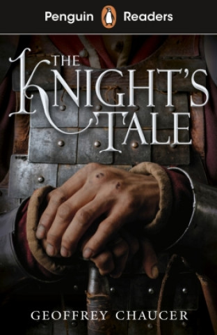 Könyv Penguin Readers Starter Level: The Knight's Tale (ELT Graded Reader) Geoffrey Chaucer