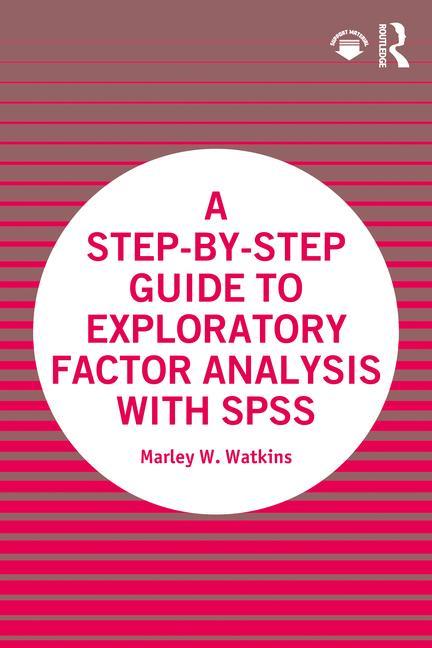 Buch Step-by-Step Guide to Exploratory Factor Analysis with SPSS Marley W. Watkins