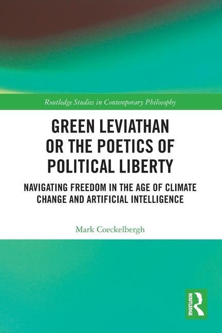 Kniha Green Leviathan or the Poetics of Political Liberty Coeckelbergh