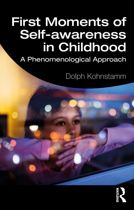 Książka First Moments of Self-awareness in Childhood Dolph Kohnstamm