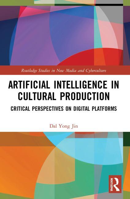 Carte Artificial Intelligence in Cultural Production Dal Yong Jin