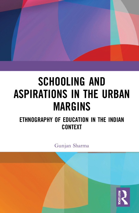 Kniha Schooling and Aspirations in the Urban Margins Sharma