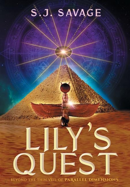 Knjiga Lily's Quest - Beyond the Thin Veil of Paralell Dimensions S. J. Savage