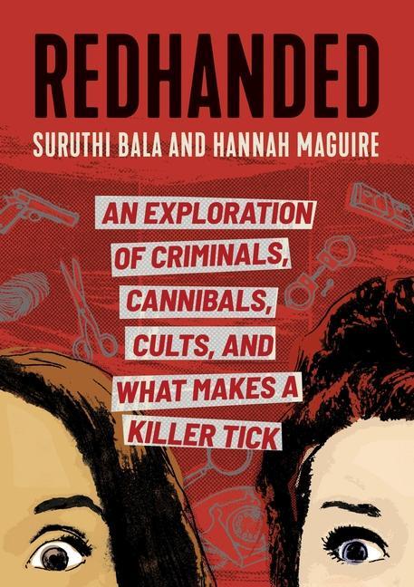 Knjiga Redhanded: An Exploration of Criminals, Cannibals, Cults, and What Makes a Killer Tick Hannah Maguire