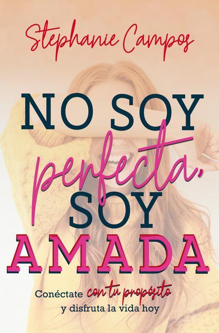 Kniha No Soy Perfecta, Soy Amada 