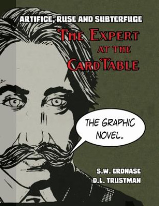 Kniha Artifice, Ruse, and Subterfuge. The Expert at the Card Table Graphic Novel David L. Trustman