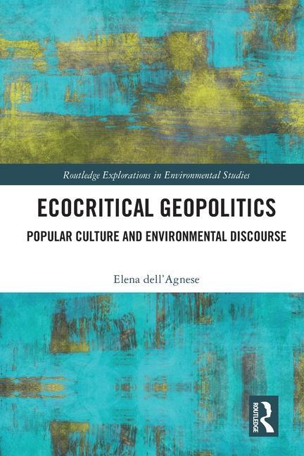 Kniha Ecocritical Geopolitics Elena dell'Agnese