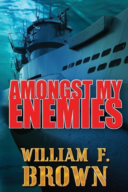 Knjiga Amongst My Enemies William F. Brown