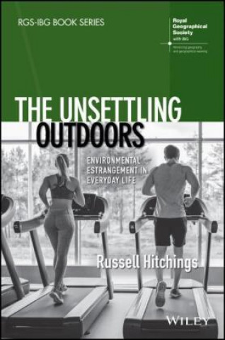 Carte Unsettling Outdoors - Environmental Estrangement in Everyday Life Russell Hitchings