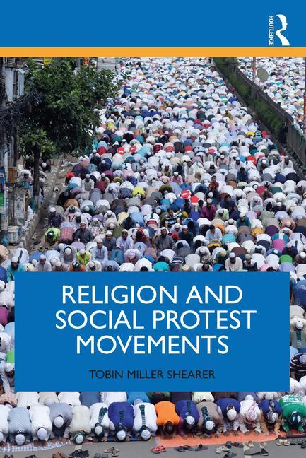 Kniha Religion and Social Protest Movements Tobin Miller Shearer