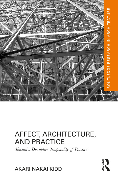 Libro Affect, Architecture, and Practice Nakai Kidd