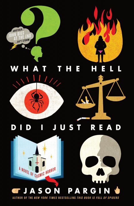 Carte What the Hell Did I Just Read: A Novel of Cosmic Horror David Wong
