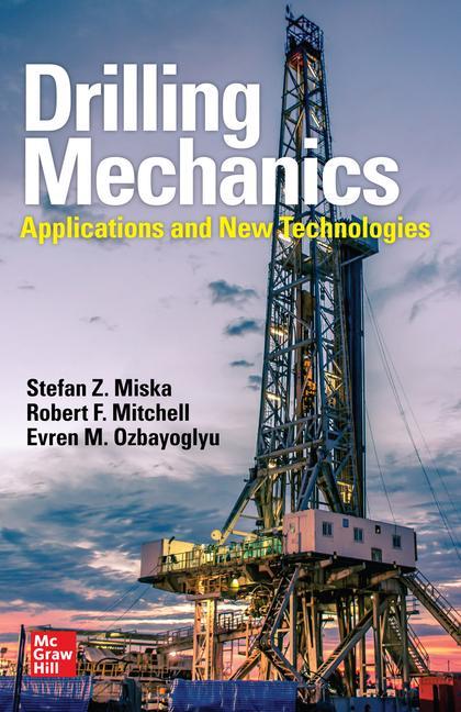 Knjiga Drilling Engineering: Advanced Applications and Technology Stefan Z. Miska