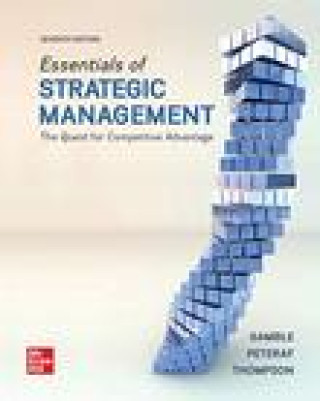 Carte Loose-Leaf Essentials of Strategic Management: The Quest for Competitive Advantage Arthur A. Thompson