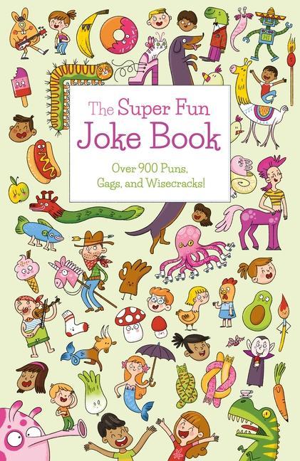 Könyv The Super Fun Joke Book: Over 900 Puns, Gags, and Wisecracks! Ana Bermejo