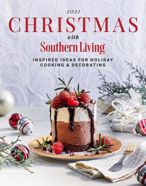 Knjiga 2021 Christmas with Southern Living: Inspired Ideas for Holiday Cooking & Decorating 