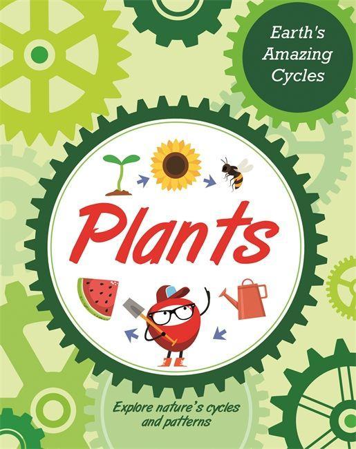 Könyv Earth's Amazing Cycles: Plants FRANKLIN WATTS