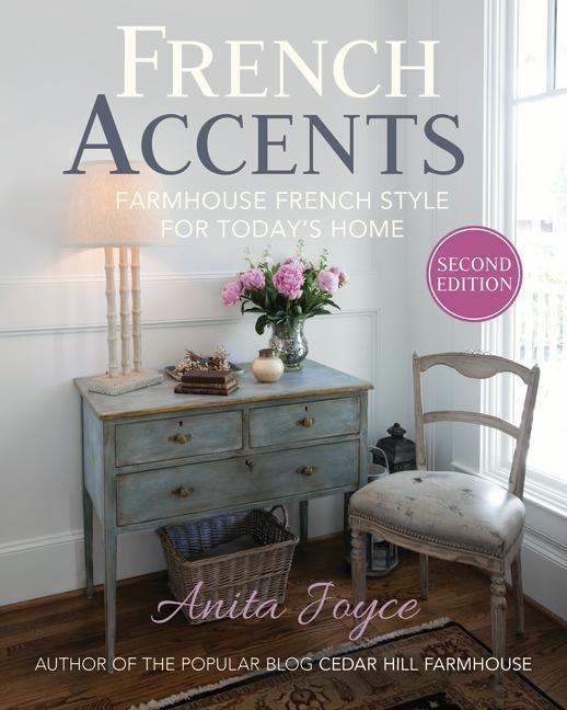 Buch French Accents (2nd Edition) PB Version: Farmhouse French Style for Today's Home 