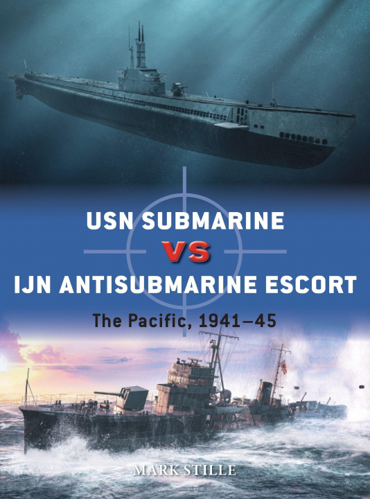 Könyv USN Submarine vs IJN Antisubmarine Escort Ian Palmer