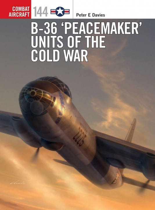 Book B-36 'Peacemaker' Units of the Cold War Gareth Hector