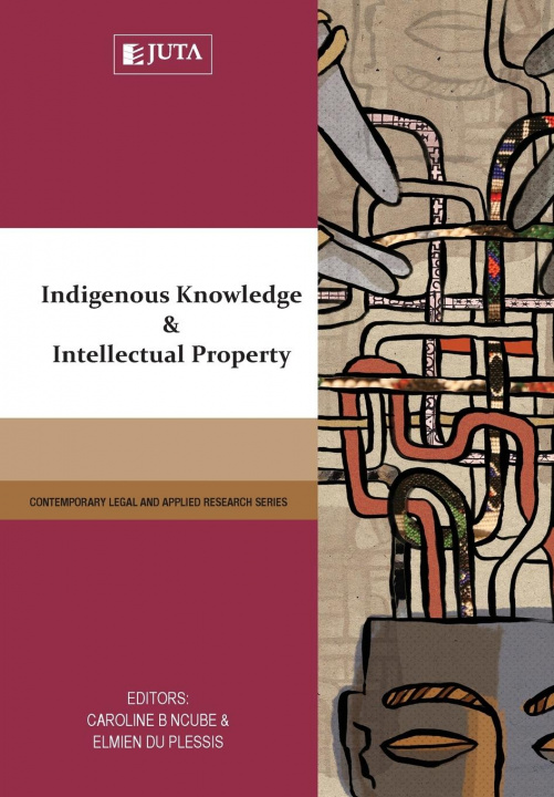 Książka Indigenous knowledge and intellectual property Caroline Ncube