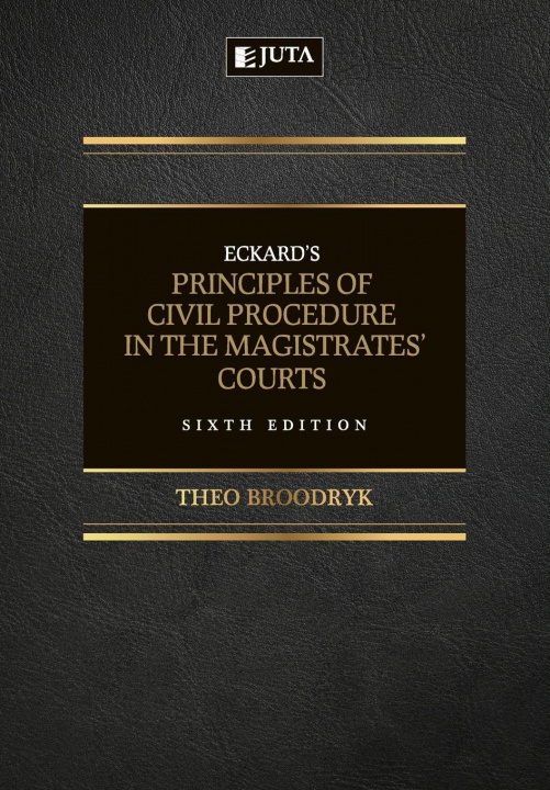 Carte Eckard's Principles of Civil Procedure in the Magistrates' Courts 