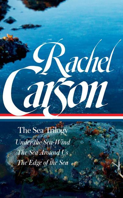 Könyv Rachel Carson: The Sea Trilogy (LOA #352) Sandra Steingraber