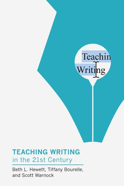 Kniha Teaching Writing in the Twenty-First Century Tiffany Bourelle
